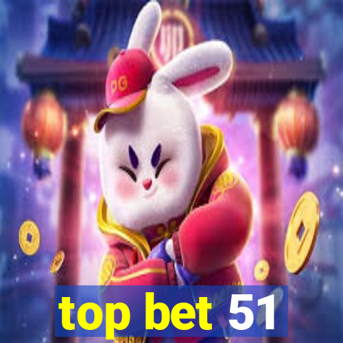 top bet 51